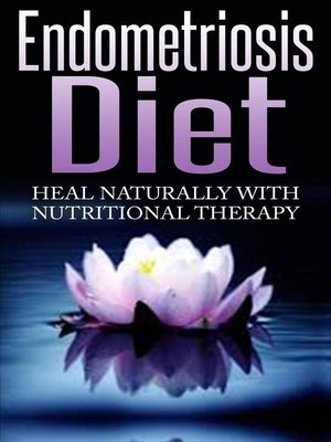 cover image of Endometriosis Diet--Heal Naturally With Nutritional Therapy